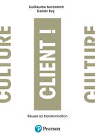 Culture client !, Réussir sa transformation