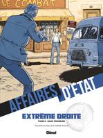 Affaires d'état. Extrême droite, 2, Affaires d'Etat - Extrême Droite - Tome 02, Eaux troubles