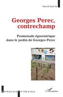 Georges Perec, contrechamp, Promenade égocentrique dans le jardin de Georges Perec