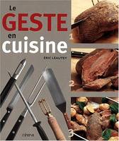 Le Geste en cuisine