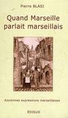 Quand Marseille parlait marseillais
