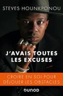 J'avais toutes les excuses, Croire en soi pour déjouer les obstacles