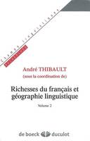 Volume 2, Richesses du français et géographie linguistique, Volume 2