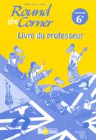 Round the Corner Anglais 6e 2006 Livre du professeur