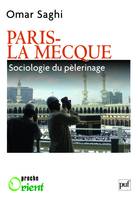 Paris-La Mecque. Sociologie du pèlerinage, sociologie du pélerinage