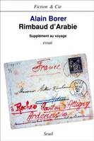 Rimbaud d'Arabie. Supplément au voyage, supplément au voyage