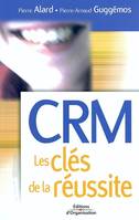 CRM  - Les clés de la réussite, les clés de la réussite