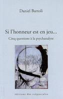 Cinq questions aux psychanalystes, Si l'honneur est en jeu