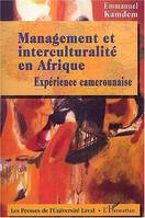 MANAGEMENT ET INTERCULTURALITÉ EN AFRIQUE, Expérience camerounaise