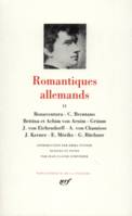 2, Bonaventura, C. Brentano, Bettina et Achim von Arnim, Grimm, J. von Eichendorff, A. von Chamisso, J. Kerner, E. Mörike, G. Büchner, Romantiques allemands (Tome 2)