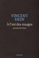 À l'est des nuages, Carnets de Chine