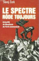 Le spectre rôde toujours. Actualité du Mnifeste du Parti Communiste, actualité du 