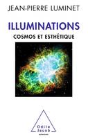 Illuminations, Cosmos et esthétique