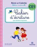 Rémi et Colette, méthode traditionnelle, Cahier d'écriture pour droitiers et gauchers : CE1