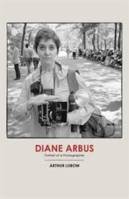 Diane Arbus Portrait of a Photographer /anglais