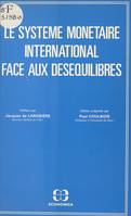 Le système monétaire international face aux déséquilibres, Colloque tenu à Paris les 23-25 novembre 1981