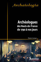 ARCHEOLOGUES DES HAUTS DE FRANCE