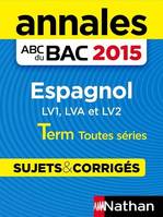 Annales ABC du BAC 2015 Espagnol Term Toutes séries