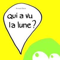 Qui a vu la lune?