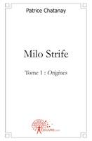 1, Milo Strife - Tome 1, Origines