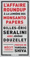 L'affaire Roundup à la lumière des Monsanto papers, Récit d'investigation