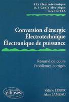 Conversion d'énergie, électrotechnique, électronique de puissance, résumé de cours, problèmes corrigés