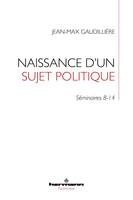 Folie et lien social, 2, Naissance d'un sujet politique, Séminaires 8-14