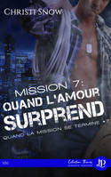 Mission 7 : Quand l'amour surprend, Quand la mission se termine #7