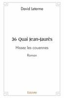 36 quai jean jaurès, Hissez les couennes