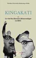 Kingakati ou Le viol du discours démocratique en RDC