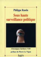 8, Sous haute surveillance politique (chroniques barbares viii), Volume 8, Sous haute surveillance politique