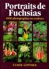 PORTRAITS DE FUSCHIAS, 1000 variétés en couleurs