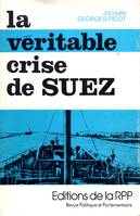 La Véritable crise de Suez : Fin d'une grande oeuvre du XIXB siècle, fin d'une grande œuvre du XIXB siècle