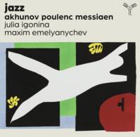 CD / Jazz (akhunov, Poulenc, Messiaen) / Sergey Akh / Julia Igon