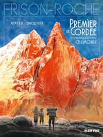 Intégrale du cycle Chamonix -  Premier de cordée, La grande crevasse, Retour à la montagne, d'après l'oeuvre de Roger Frison-Roche