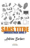 Sans titre, Enregistrer sous ?