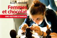 FEMMES ET CHOCOLAT UNE HISTOIRE D'AMOUR