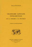 Grammaire japonaise fondamentale, de la théorie à la pratique. Leçons et exercices pratiques