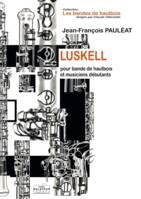 Luskell, Pour bande de hautbois et musiciens débutants