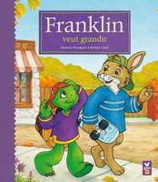 Franklin., Franklin veut grandir