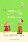 Au bonheur des mots - 1001 expressions de la langue française, un dictionnaire thématique autour des expressions de la langue française