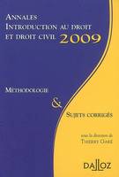Annales introduction au droit et droit civil 2009 / méthologie & sujets corrigés, méthodologie & sujets corrigés
