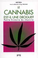 Le cannabis est-il une drogue - petite histoire du chanvre, petite histoire du chanvre