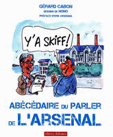 Y'a skiff, Abécédaire du parler de l'arsenal