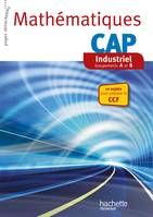 Mathématiques CAP Industriel - Livre élève consommable - Ed. 2014