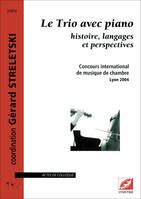 Le Trio avec piano, histoire, langages et perspectives