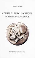 Appius Claudius Caecus, La République accomplie
