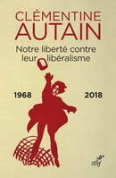 Notre liberté contre leur libéralisme, 1968-2018