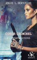 2, Coeur criminel 2 : Complications, Complications