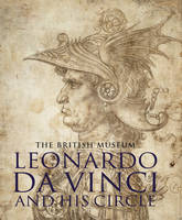 Leonardo Da Vinci and his Circle /anglais